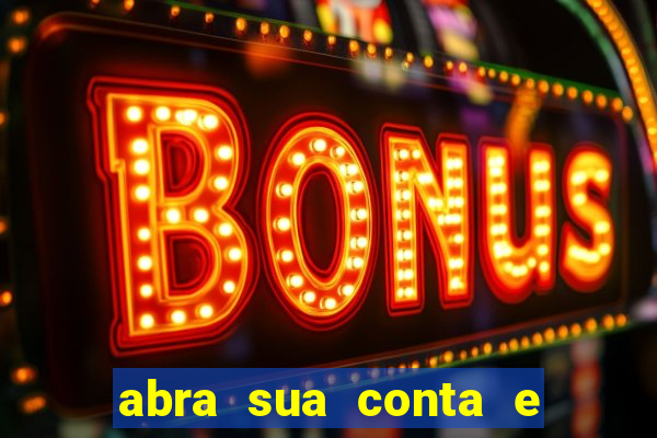 abra sua conta e ganhe 20 reais