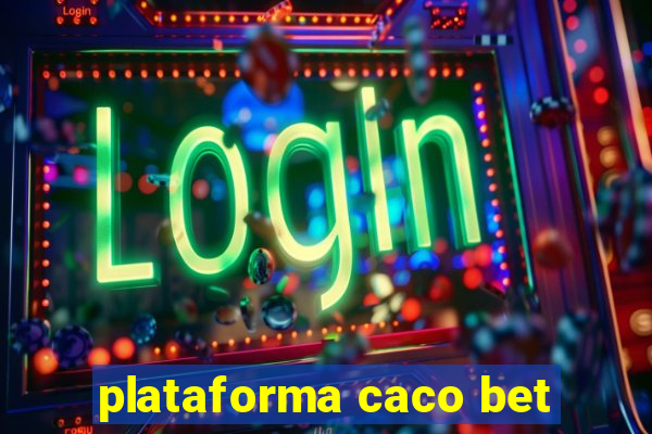 plataforma caco bet