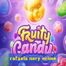 rafaela nery erime