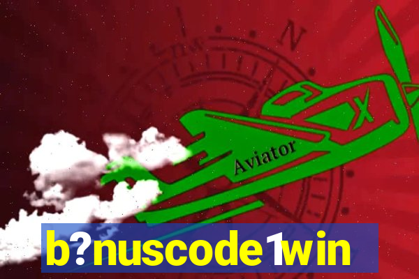 b?nuscode1win