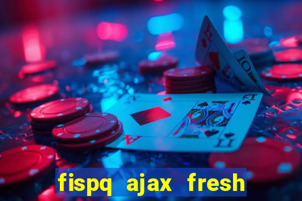 fispq ajax fresh limpeza profunda