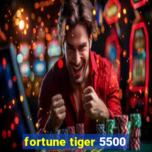 fortune tiger 5500