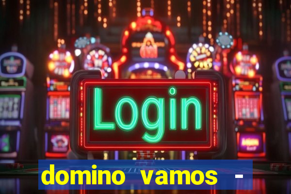 domino vamos - crash & poker