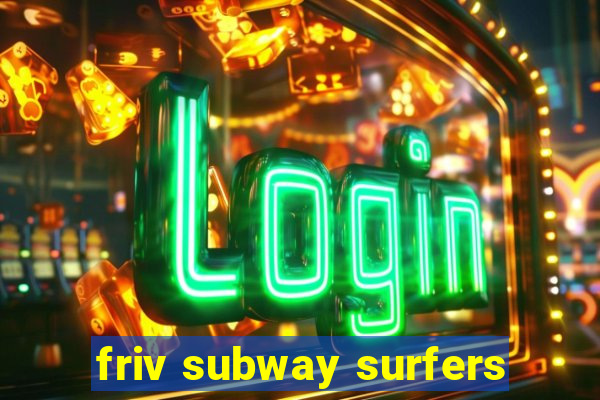friv subway surfers