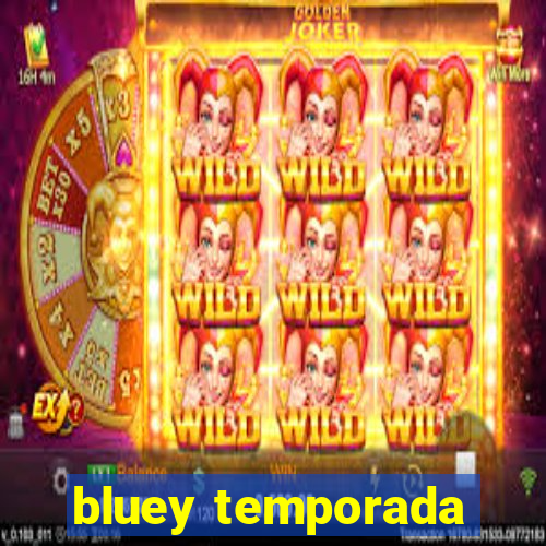 bluey temporada
