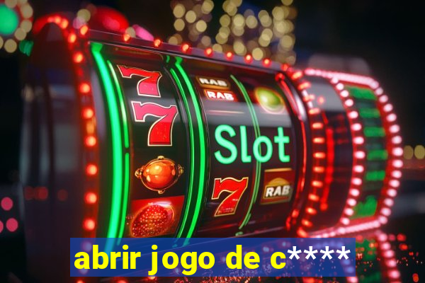 abrir jogo de c****