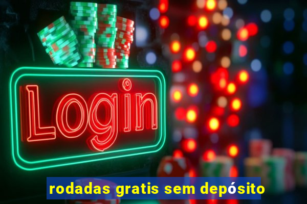 rodadas gratis sem depósito