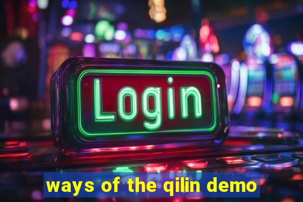 ways of the qilin demo