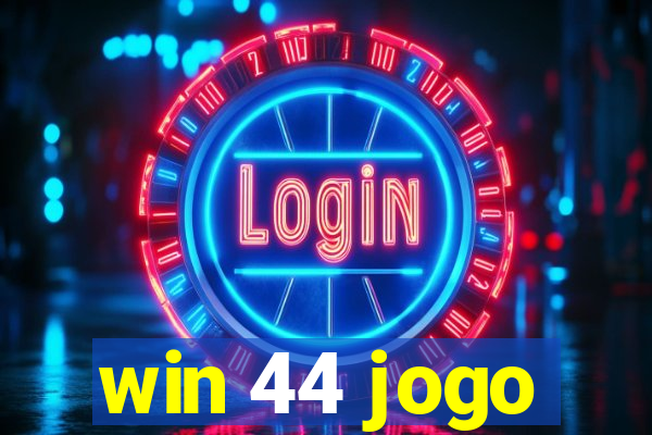 win 44 jogo