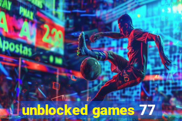 unblocked games 77