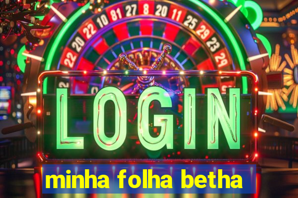 minha folha betha