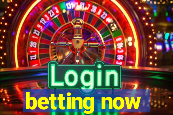 betting now