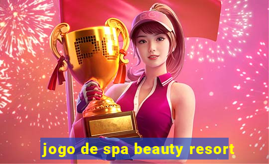 jogo de spa beauty resort