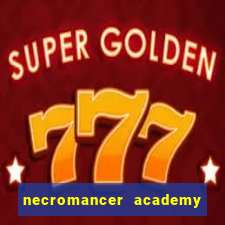 necromancer academy and the genius summoner 52