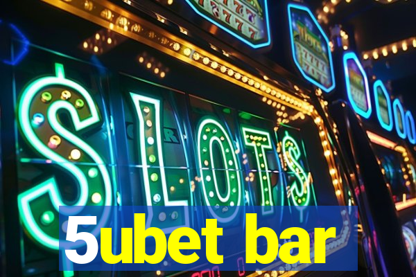 5ubet bar