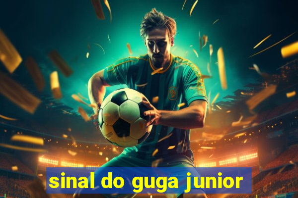 sinal do guga junior
