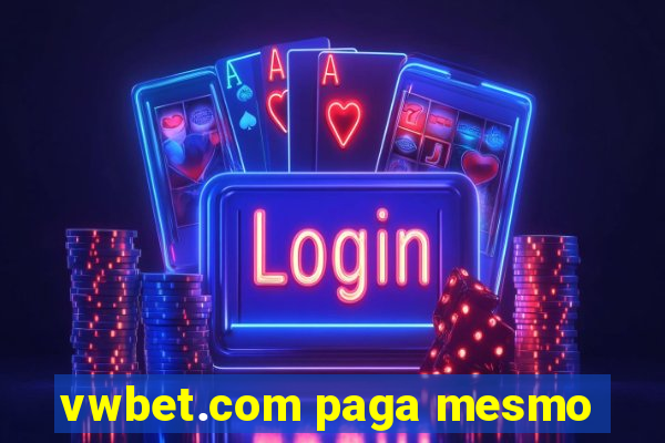vwbet.com paga mesmo