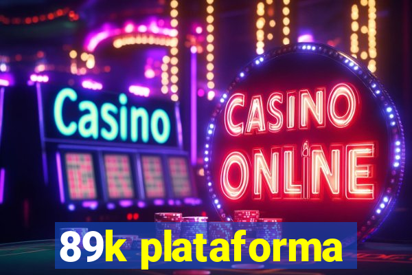 89k plataforma