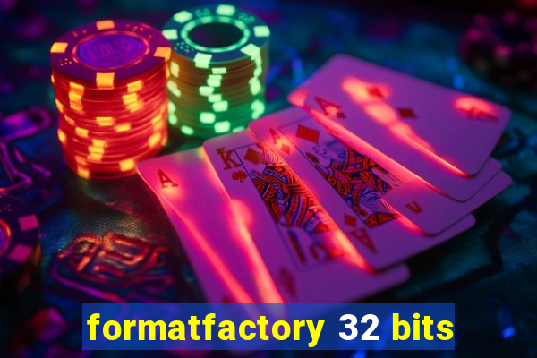 formatfactory 32 bits