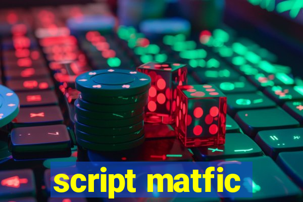 script matfic