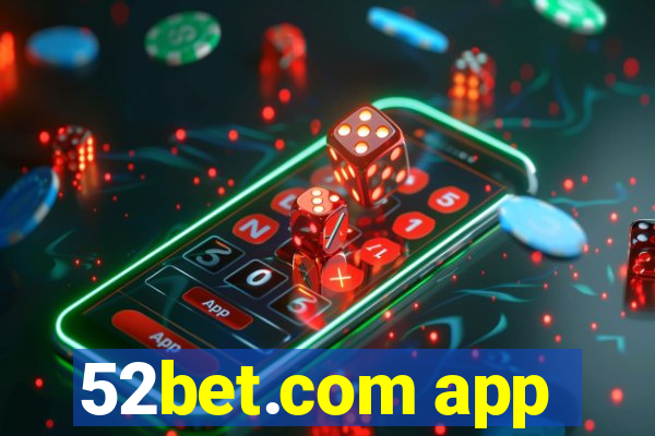 52bet.com app