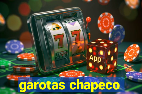 garotas chapeco