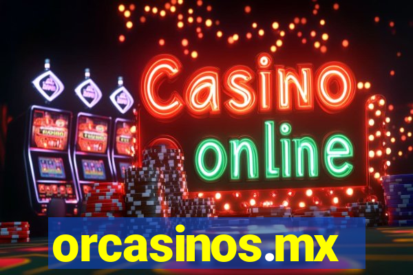orcasinos.mx