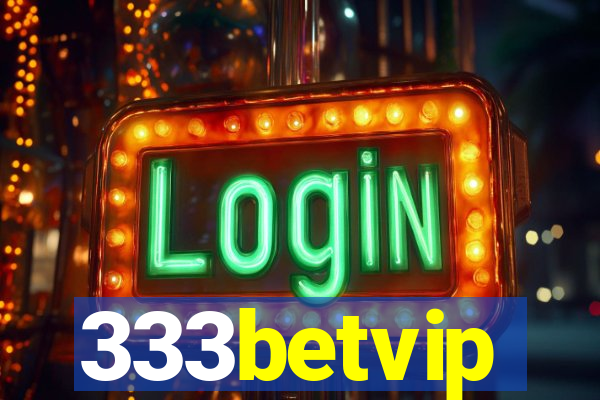 333betvip