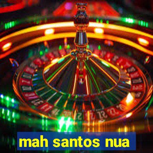 mah santos nua