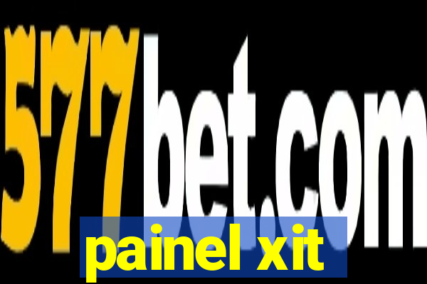painel xit