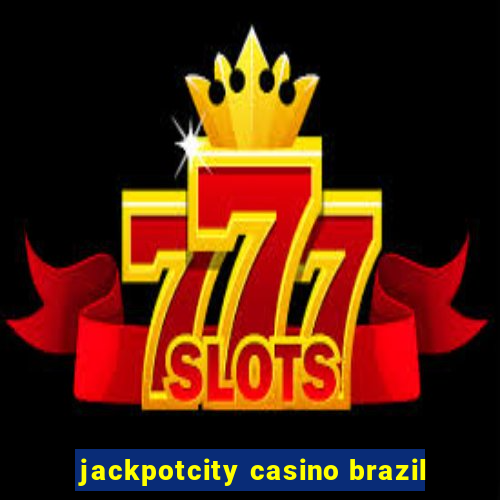jackpotcity casino brazil