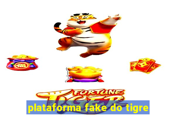 plataforma fake do tigre