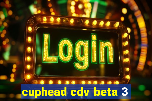 cuphead cdv beta 3