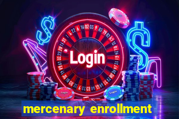 mercenary enrollment