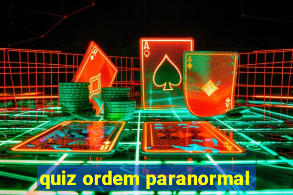 quiz ordem paranormal