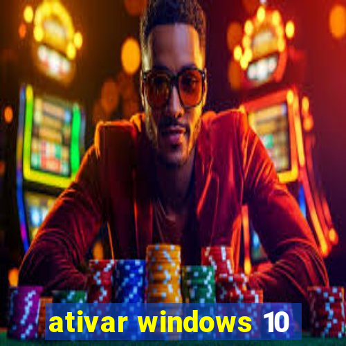 ativar windows 10