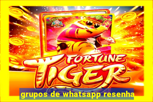 grupos de whatsapp resenha