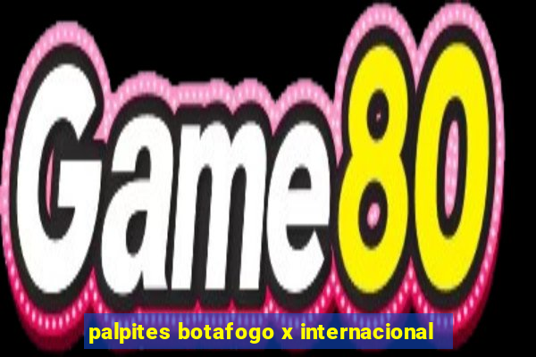 palpites botafogo x internacional