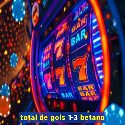 total de gols 1-3 betano