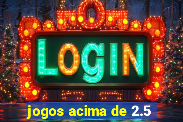 jogos acima de 2.5