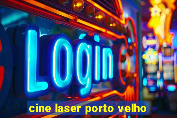 cine laser porto velho