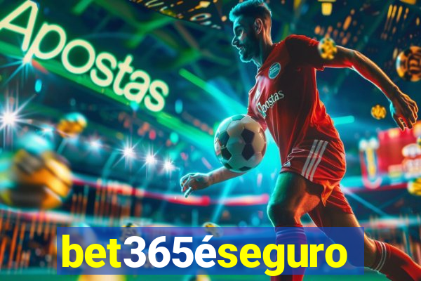 bet365éseguro