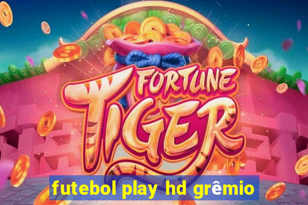 futebol play hd grêmio