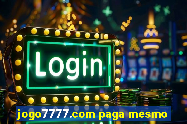 jogo7777.com paga mesmo