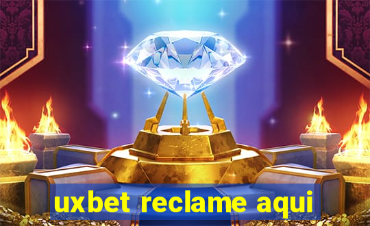 uxbet reclame aqui