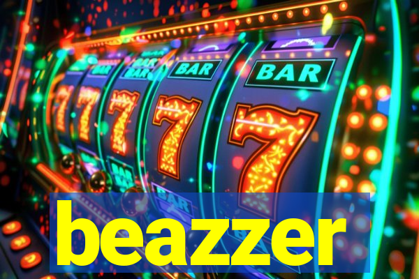 beazzer
