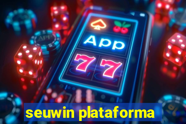 seuwin plataforma