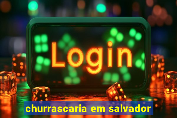 churrascaria em salvador