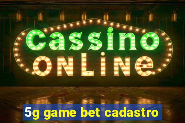 5g game bet cadastro