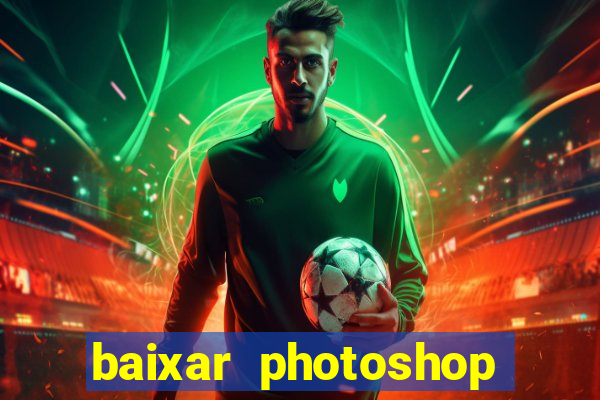 baixar photoshop beta crackeado